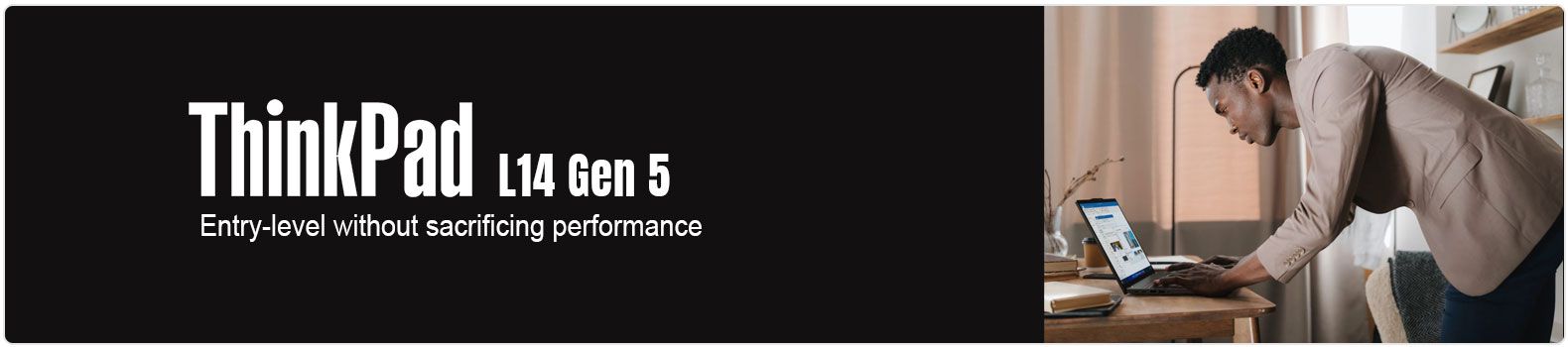 ThinkPad L14 Gen 5 ThinkPad L14 Gen 5